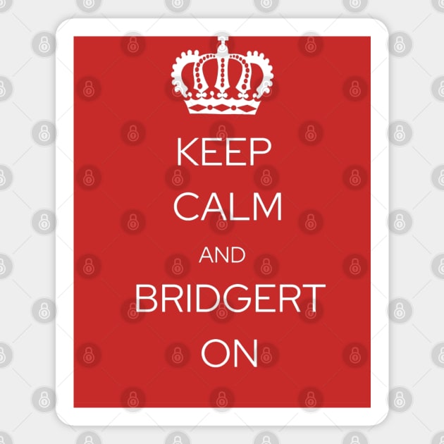 Keep Calm and Bridgert On! Magnet by Regency Romp